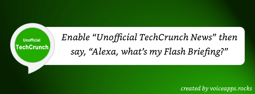 Unofficial TechCrunch News Alexa Skill (Flash Briefing)