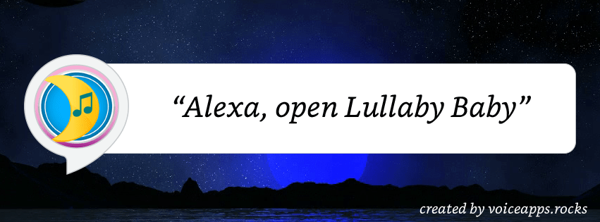 Lullaby Songs and Relaxing Sounds Alexa Skill