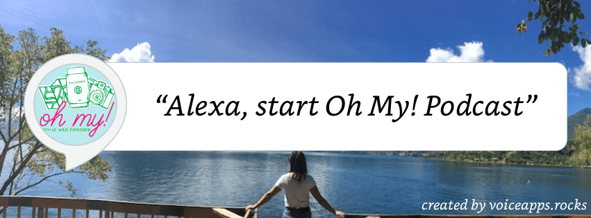 Passports, Cameras and Maps, Oh My! Podcast Alexa Skill